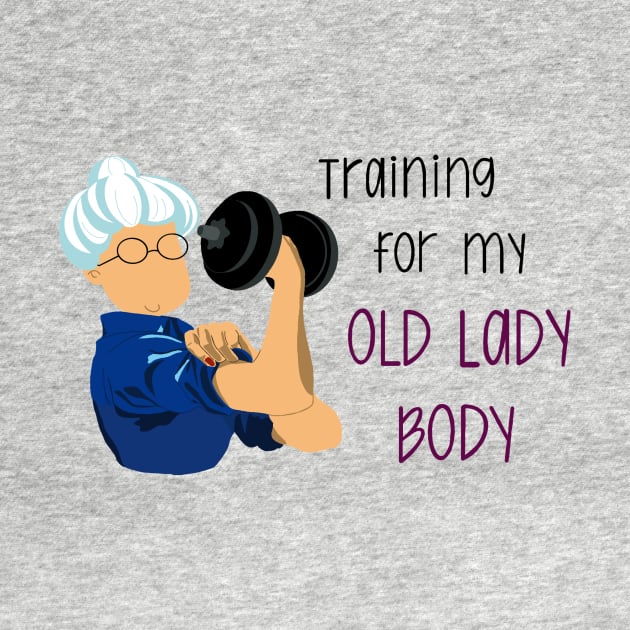 Training for my Old Lady Body by m&a designs